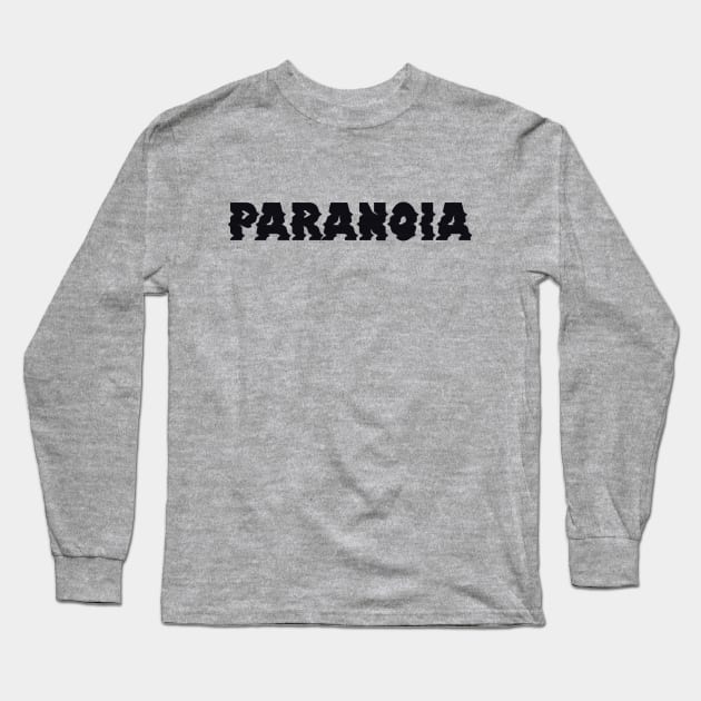 Paranoia Long Sleeve T-Shirt by WordsGames